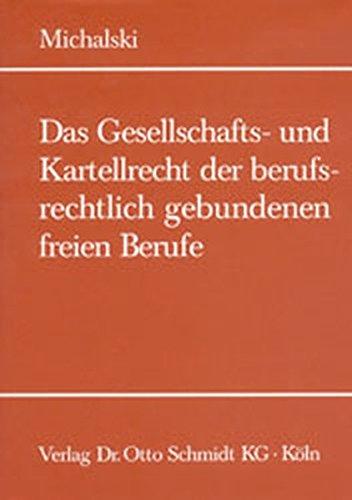 Das Gesellschafts- und Kartellrecht der freien Berufe