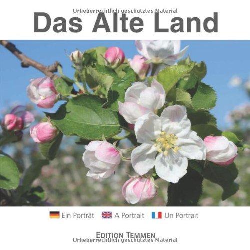 Das Alte Land: Ein Porträt: Ein Portrait