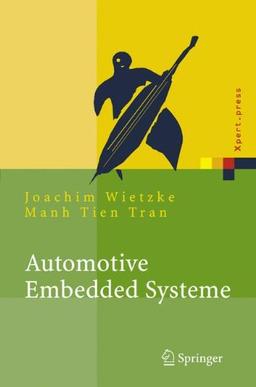 Automotive Embedded Systeme: Effizfientes Framework - Vom Design zur Implementierung: Effizientes Framework - Vom Design zur Implementierung (Xpert.press)