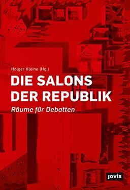 Die Salons der Republik: Räume für Debatten