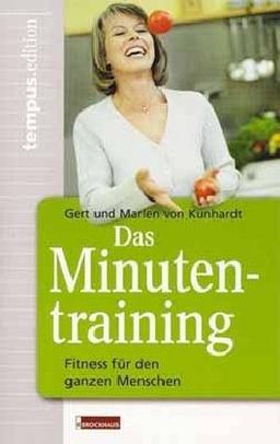 Das Minutentraining. Fitness für den ganzen Menschen