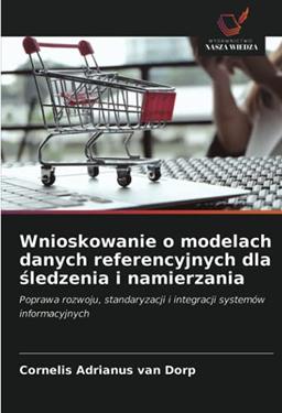 Wnioskowanie o modelach danych referencyjnych dla śledzenia i namierzania: Poprawa rozwoju, standaryzacji i integracji systemów informacyjnych