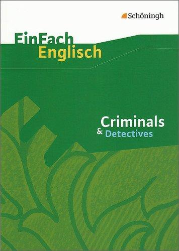 EinFach Englisch Textausgaben - Textausgaben für die Schulpraxis: EinFach Englisch Textausgaben: Criminals & Detectives