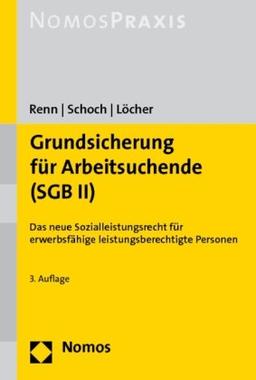 Grundsicherung für Arbeitsuchende (SGB II): Das neue Sozialleistungsrecht für erwerbsfähige leistungsberechtigte Personen