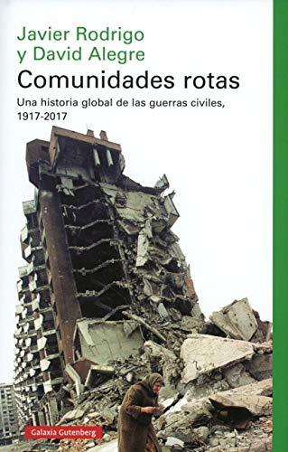 Comunidades rotas: Una historia global de las guerras civiles, 1917-2017 (Ensayo)