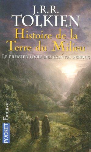 Histoire de la Terre du Milieu. Vol. 1. Le premier livre des contes perdus