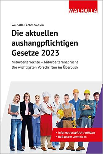 Die aktuellen aushangpflichtigen Gesetze 2023: Mitarbeiterrechte - Mitarbeiteransprüche; Die wichtigsten Vorschriften im Überblick; Mit Kordel zum Aushängen