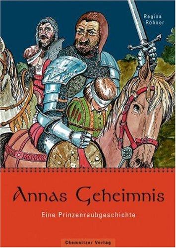 Annas Geheimnis. Eine Prinzenraubgeschichte