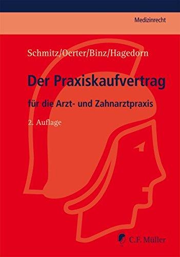 Der Praxiskaufvertrag: für die Arzt- und Zahnarztpraxis (C.F. Müller Medizinrecht)