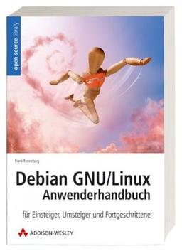 Debian GNU/Linux 4 Anwenderhandbuch - Für Einsteiger, Umsteiger und Fortgeschrittene - mit Debian GNU/Linux 4.0 "Etch" auf 2 DVDs (Open Source Library)