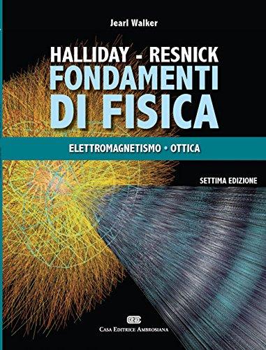 Fondamenti Di Fisica. Vol. 2: Elettrologia, Magnetismo, Ottica.