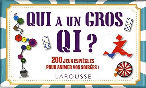 Qui a un gros QI ? : 200 jeux espiègles pour animer vos soirées !