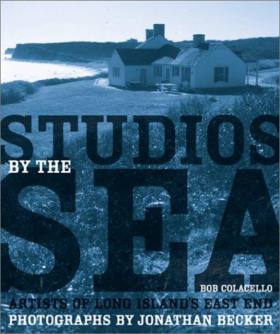 Studios by the Sea: Artists of Long Island's East End