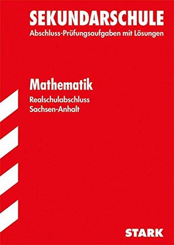 Abschlussprüfung Sekundarschule Sachsen-Anhalt - Mathematik Realschulabschluss