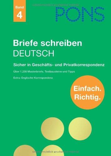 PONS Briefe schreiben Deutsch: Sicher in Geschäfts- und Privatkorrespondenz. Musterbriefe, Bewerbungen und E-Mails