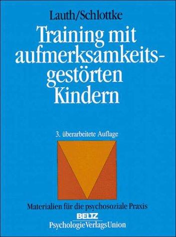 Training mit aufmerksamkeitsgestörten Kindern. Diagnostik und Therapie