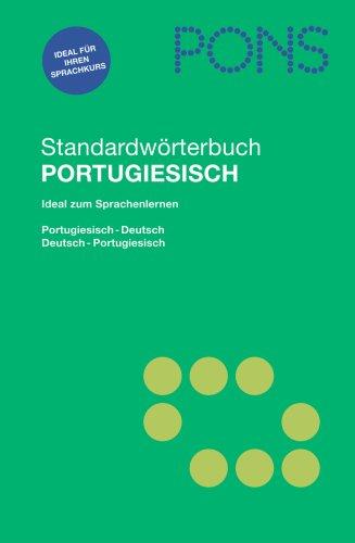 PONS Standardwörterbuch Portugiesisch: Portugiesisch-Deutsch/Deutsch-Portugiesisch. 70.000 Stichwörter und Wendungen / Prüfungswortschatz für das VHS-Zertifikat