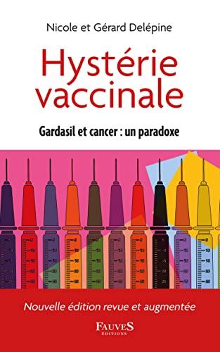 Hystérie vaccinale : vaccin Gardasil et cancer : un paradoxe