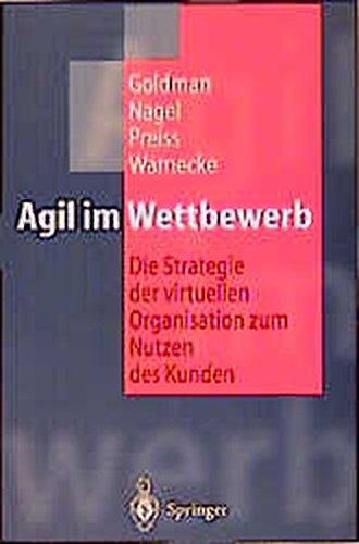 Agil im Wettbewerb: Die Strategie der virtuellen Organisation zum Nutzen des Kunden