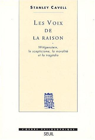 Les voix de la raison : Wittgenstein, le scepticisme, la moralité et la tragédie