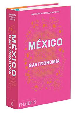 México Gastronomia (Mexico: The Cookbook) (Spanish Edition)