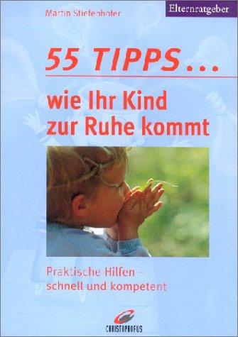 55 Tipps . . . wie Ihr Kind zur Ruhe kommt