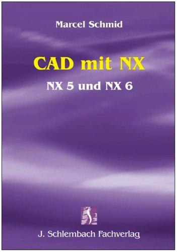 CAD mit NX: NX 5 und NX 6