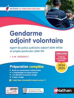 Gendarme adjoint volontaire : agent de police judiciaire adjoint (GAV APJA) et emploi particulier (GAV EP) : préparation complète, catégorie C, concours 2024-2025, conforme aux nouvelle épreuves