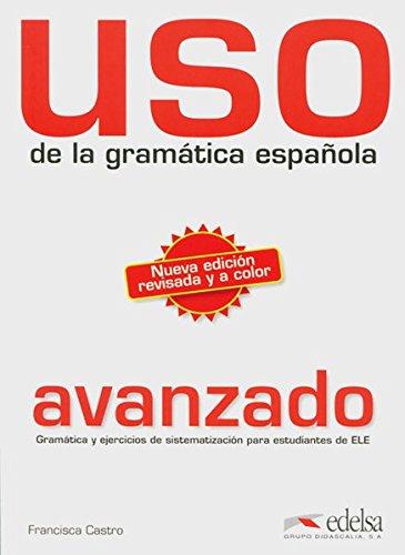 Uso de la gramática española / Nueva edición revisada y a color: Nivel avanzado B2/C1. Buch