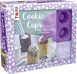 Kreativ-Set Cookie Cups: Buch mit Rezepten sowie Anleitungen und Silikon-Backform (Buch plus Material)