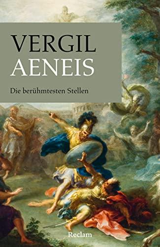 Aeneis: Die berühmtesten Stellen (Reclams Universal-Bibliothek)