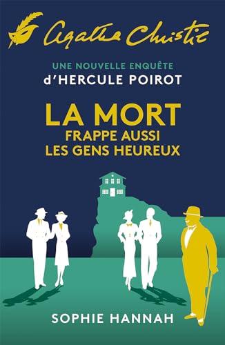 La mort frappe aussi les gens heureux : une nouvelle enquête d'Hercule Poirot