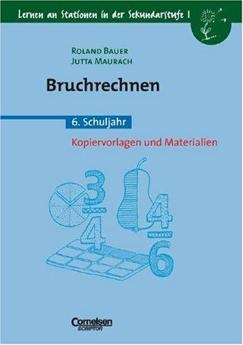 Lernen an Stationen in der Sekundarstufe I, Kopiervorlagen und Materialien, Bruchrechnen