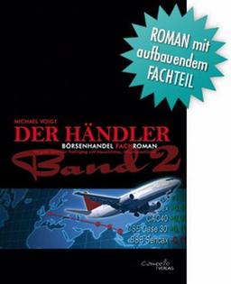 Der Händler. Band 2. Lieber einen Tag in der Hölle, als einen Tag Trader sein