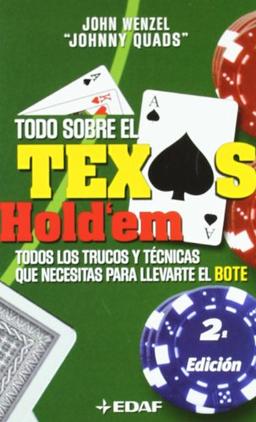 Todo sobre el Texas Hold'em : todos los trucos y técnicas que necesitas para llevarte el bote (Cómo hacer móviles)