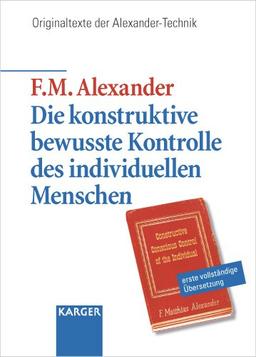 Die konstruktive bewusste Kontrolle des individuellen Menschen: Mit Einer Einfuhrung von John Dewey aus dem Englischen Ubersetzt von Ruth Krugel