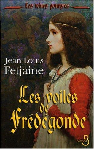 Les reines pourpres. Vol. 1. Les voiles de Frédégonde