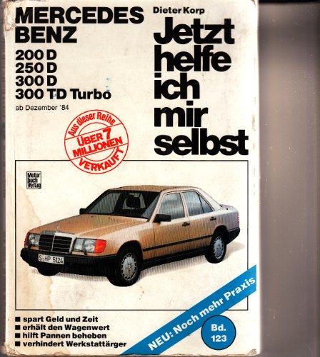 Jetzt helfe ich mir selbst (Band 123): Mercedes-Benz 200-300 Diesel