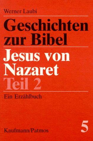 Geschichten zur Bibel / Jesus von Nazaret