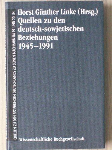 Quellen zu den Beziehungen Deutschlands zu seinen Nachbarn im 19. und 20. Jahrhundert, Bd.9, Quellen zu den deutsch-sowjetischen Beziehungen 1945-1991