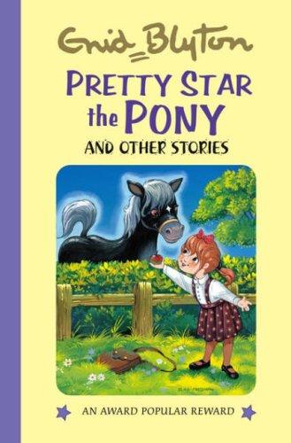 Pretty Star the Pony (Enid Blyton's Popular Rewards)