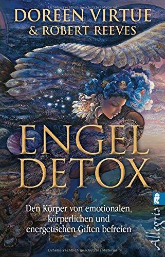 Engel Detox: Den Körper von emotionalen, körperlichen und energetischen Giften befreien