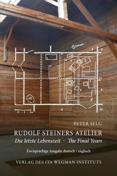 Rudolf Steiners Atelier: Die letzte Lebenszeit – The Final Years