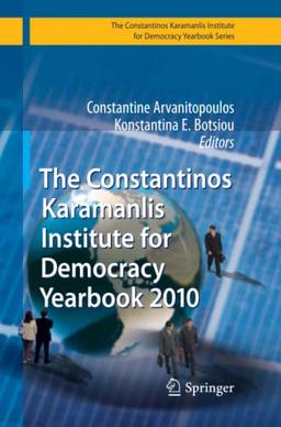 The Constantinos Karamanlis Institute for Democracy Yearbook 2010 (The Konstantinos Karamanlis Institute for Democracy Yearbook Series)