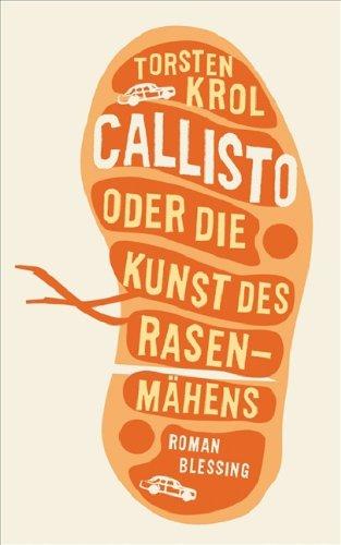 Callisto oder Die Kunst des Rasenmähens