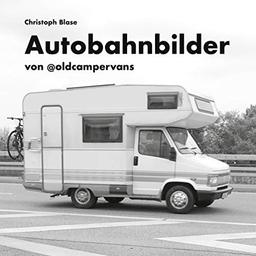 Autobahnbilder: von @oldcampervans