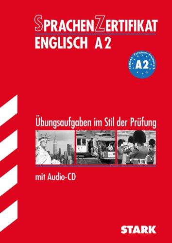 Sprachenzertifikat / Englisch A2 mit Audio-CD: Übungsaufgaben im Stil der Prüfung. Common European Framework A2.