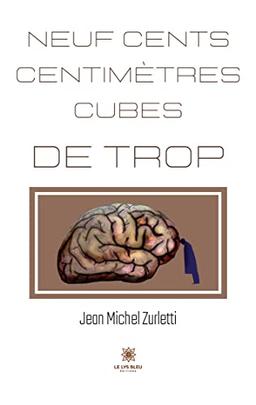 Neuf cents centimètres cubes de trop