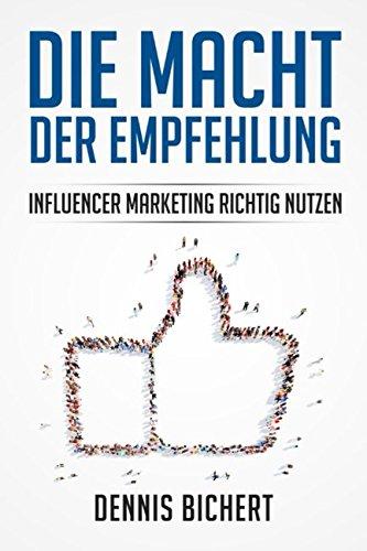 Die Macht der Empfehlung - Influencer Marketing richtig nutzen