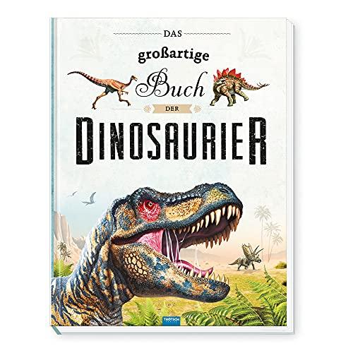 Trötsch Kinderbuch Das großartige Buch der Dinosaurier: Entdeckerbuch Beschäftigungsbuch Spielbuch (Erstes Wissen)